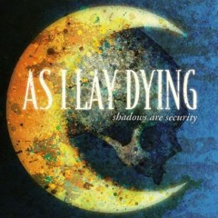 As I Lay Dying - The Sound Of Truth