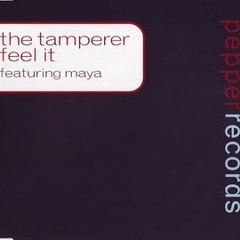 Feel It - The Tamperer Ft. Maya (Dj Tony Sanxez Rmx)