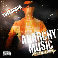 TUGGAWAR - ANARCHY MUSIC - THE OFFICIAL MIXTAPE 2011 - (Mixed By Dj Diablo)