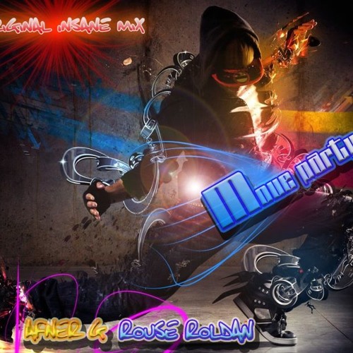Move Party (Afner G & Rouse  Roldan  Original Insane Mix)DEMO
