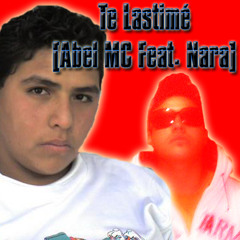 Te Lastime - Abel Mc Feat Nara (2011)
