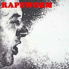 RAPEWORM - Airplane Ear (Creutzfeldt-Jakob Sessions//2006)