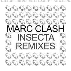 Marc Clash "Insecta" (Bad Tempo remix) Out Now! on Plasma digital