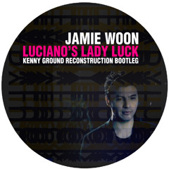 Jamie Woon  - Luciano's Lady Luck (Kenny Ground Reconstruction Bootleg)