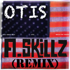 OTIS @A_SKILLZ Remix