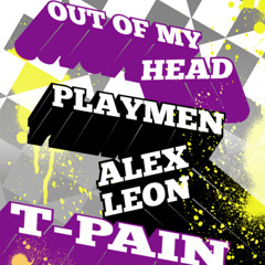 PLAYMEN & ALEX LEON ft. T-PAIN - Out Of My Head (Radio Edit)