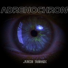 Adrenochrom- Juice