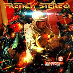 French Stereo – Cosmonaut (Hyboid Remix)