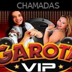 Chamada Garota VIP - Lançamento Fest Verão PB