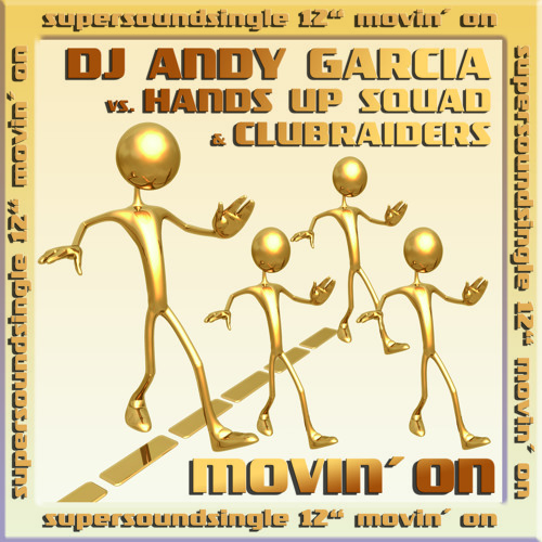 DJ Andy Garcia vs. Hands Up Squad & Clubraiders - Movin On (Nightshifters Remix)