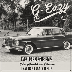 G-Eazy "Mercedes Benz" (The American Dream) ft. Janis Joplin