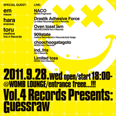 *FREE DL* 2011/09/28 Vol.4 Records Presents "Guessraw" at WOMBLOUNGE livemix