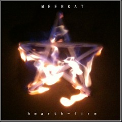 meerkat - hearth-fire (bandcamp release)