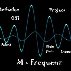Methadon Ost Projekt (Kleinstadtfrequenz, M-Fabrik) - M-Frequenz