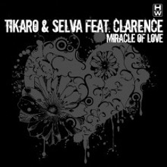 Tikaro & Selva feat. Clarence - Miracle of Love-(Radioedit)