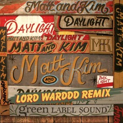 Matt and Kim - "Daylight (Lord Warddd Remix)"