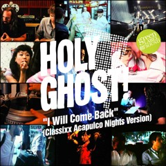 Holy Ghost - "I Will Come Back (Classixx Acapulco Nights Version)"