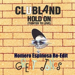 Club land - Hold On Tighter  (Homero Espinosa Re-Edit)