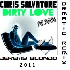 Chris Salvatore - Dirty Love (Dramatic RMX Jérémy Blondo)
