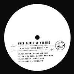 Saints Go Machine - Fail Forever (Blakkat Remix)