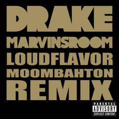 Drake - Marvins Room (Loud Flavor Moombahton Remix)