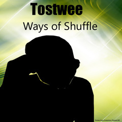 Ways of Shuffle - Tostwee