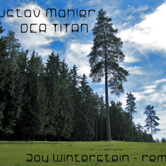 Gustav Mahler Der Titan Remix