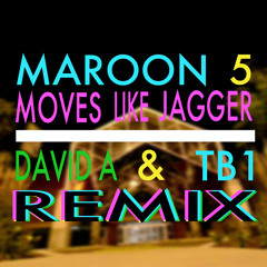 Moves Like Jagger (David A &amp; TB1 Remix)