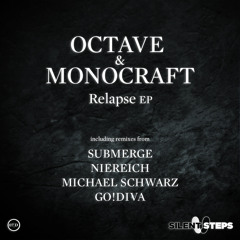 Octave & Monocraft - Relapse EP + Submerge,Niereich,Michael Schwarz & GO!DIVA Rmxs