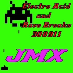 JMX Electro Acid & Rave Breaks 300911