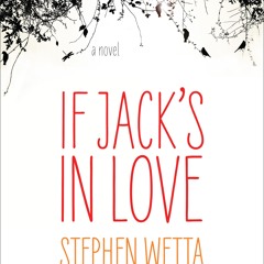 If Jack's in Love by Stephen Wetta, read by Scott Sowers
