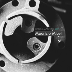Smoke Machine Podcast 027 Maurizio Miceli