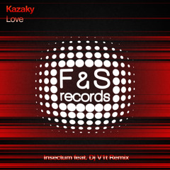 Kazaky - Love (Insectum feat. Dj V1t Remix)