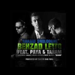 Behzad Leito feat. Paya & Taham - Saram Shologhe