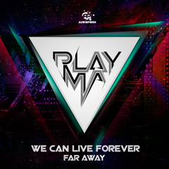 PLAYMA - We Can Live Forever (feat. MC Kyla)