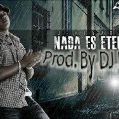 J Alvarez - Nada Es Eterno (Dembow Rmx) (Prod. By DJ Leo)
