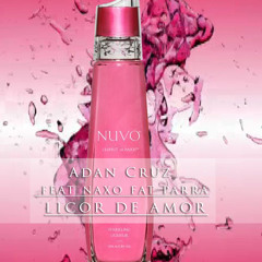 Adan Cruz ft Naxo fat Parra - Licor de amor - prod. Infabeatz