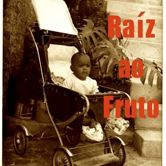 Mixtape: "DA RAIZ AO FRUTO"