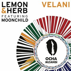 Lemon &amp;amp; Herb ft. Moonchild "Velani (Main Vocal Mix)"