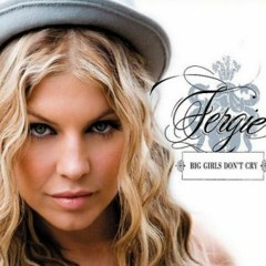 FERGIE Big Girls Dont Cry Rmx (Dj Yves Remix)