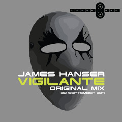 James Hanser - Vigilante (original mix)  (Free Download 1/4)