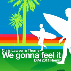 Chris Lawyer & Dj Thomy - We Gonna Feel It (DjM 2011 Remix) [Pornostar Records]