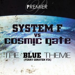 System F vs Cosmic Gate - The Blue Theme (Ferry Corsten Fix)