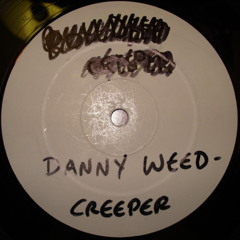 Mr DJ Vs Danny Weed - Creeper (4x4 Remix)