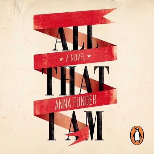 Stream Anna Funder All That I Am Audiobook Extract Read By Judy 
