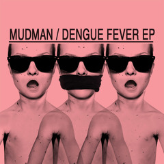 Mudman - Dengue Fever (Vinny Villbass Remix)