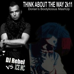 DJ Rebel vs. Ice MC &amp;amp; Alexia - Think About the Way 2k11 (Dorians's Bootylicious MashUp) DEMO [96k]