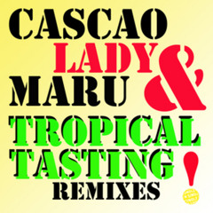 Cascao & Lady Maru - Tropical Tasting (Vinny Villbass Remix)