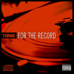 Torae // 'For The Record' (Album Sampler)