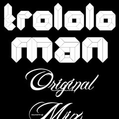The Trololo Man (Original Mix)
